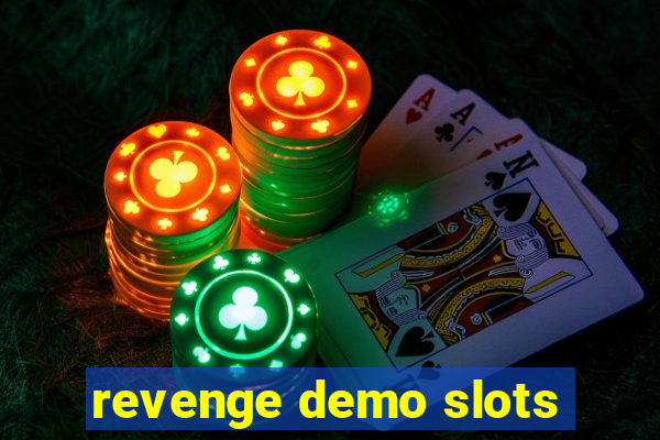 revenge demo slots